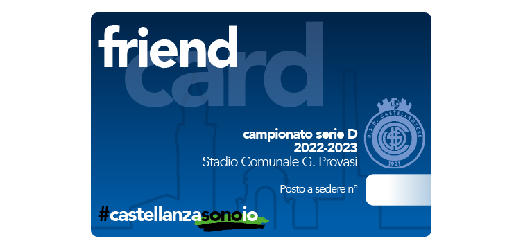 11Campagna abbonamenti stagione 2022-2023 USD Castellanzese FRIEND